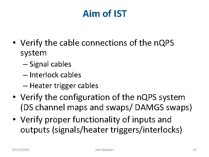 Aim of IST • Verify the cable connections of the n. QPS system –