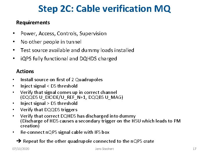 Step 2 C: Cable verification MQ Requirements • • Power, Access, Controls, Supervision No