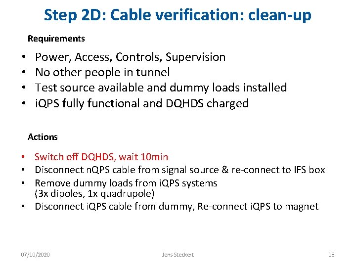 Step 2 D: Cable verification: clean-up Requirements • • Power, Access, Controls, Supervision No