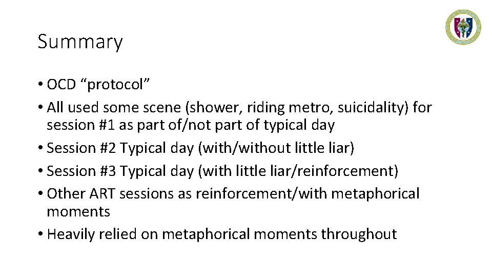 Summary • OCD “protocol” • All used some scene (shower, riding metro, suicidality) for