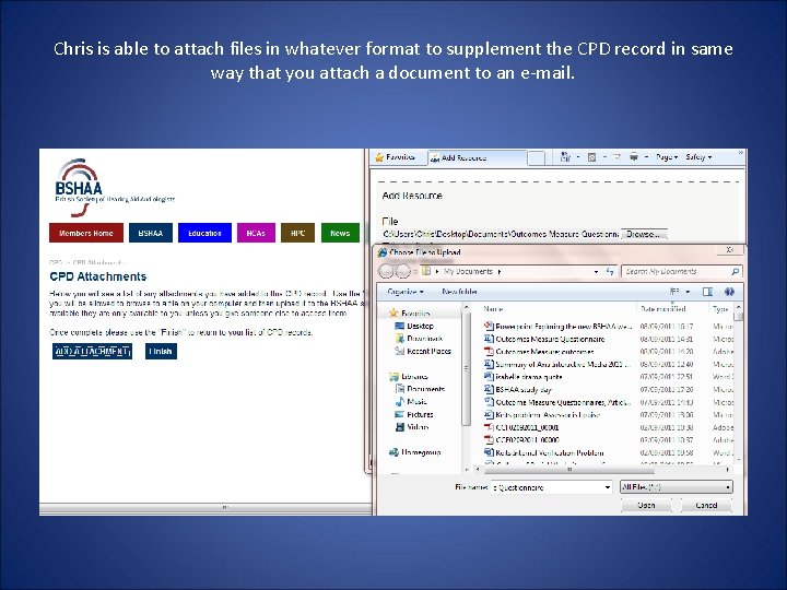 Chris is able to attach files in whatever format to supplement the CPD record