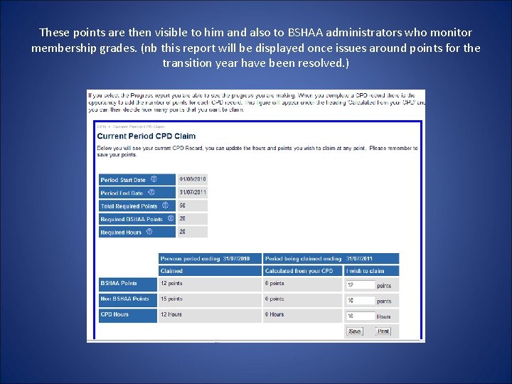 These points are then visible to him and also to BSHAA administrators who monitor