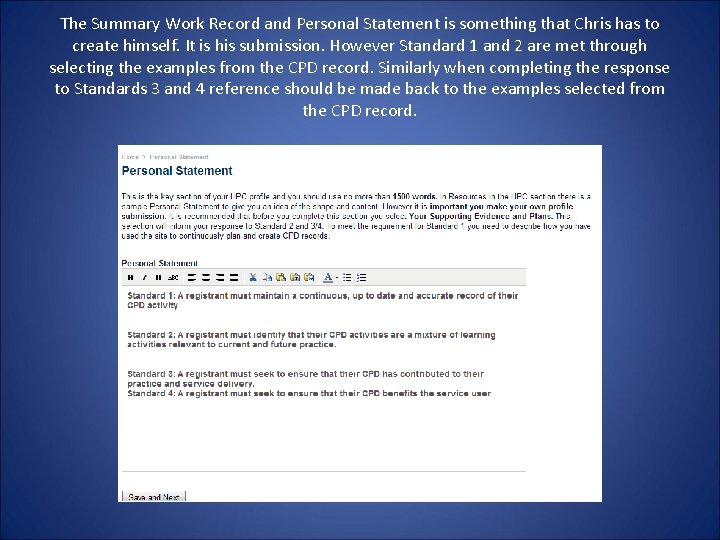 The Summary Work Record and Personal Statement is something that Chris has to create