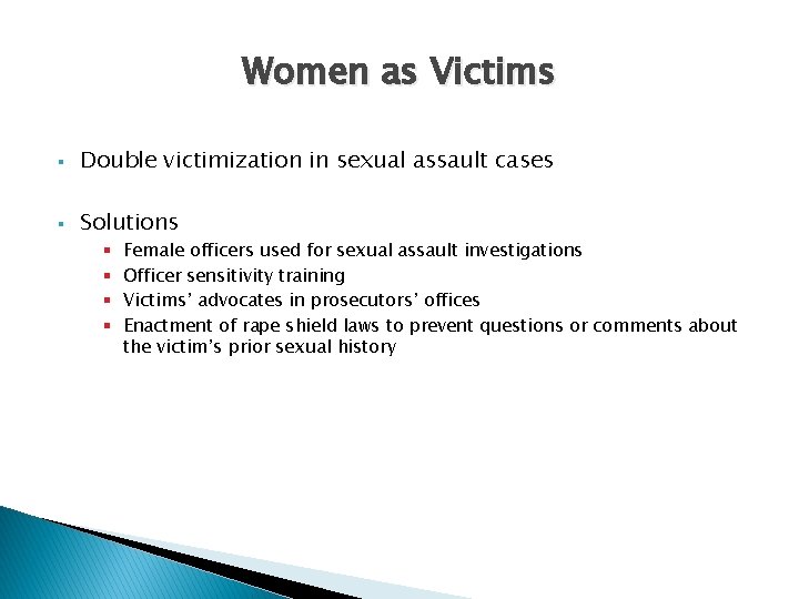 Women as Victims § Double victimization in sexual assault cases § Solutions § §