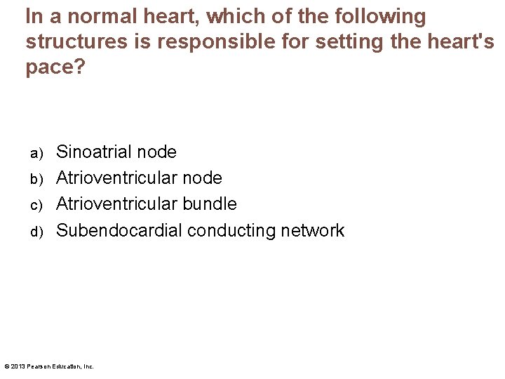 In a normal heart, which of the following structures is responsible for setting the
