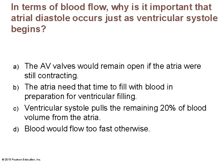 In terms of blood flow, why is it important that atrial diastole occurs just