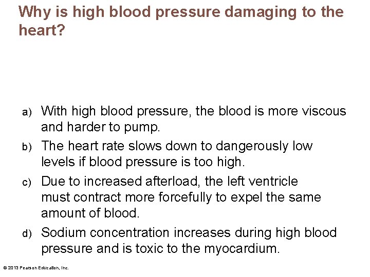 Why is high blood pressure damaging to the heart? With high blood pressure, the
