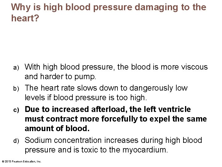 Why is high blood pressure damaging to the heart? With high blood pressure, the