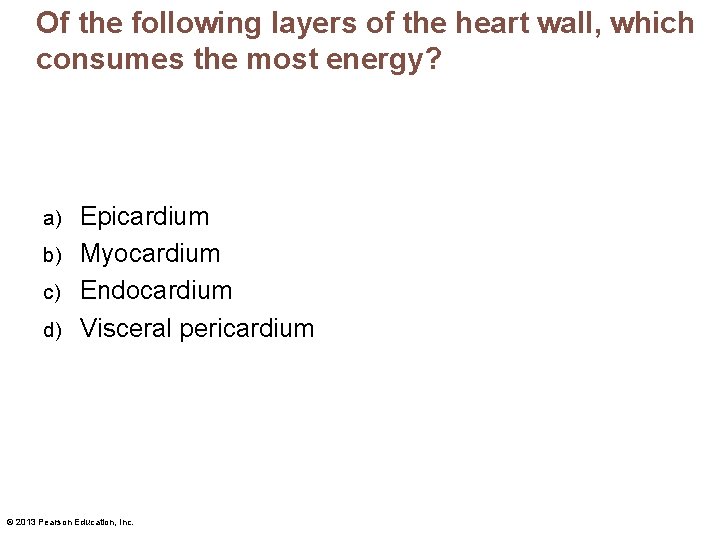 Of the following layers of the heart wall, which consumes the most energy? Epicardium