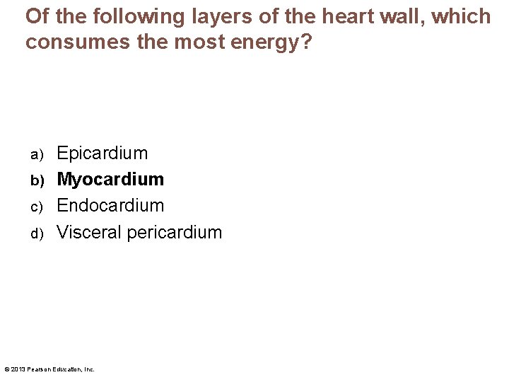 Of the following layers of the heart wall, which consumes the most energy? Epicardium