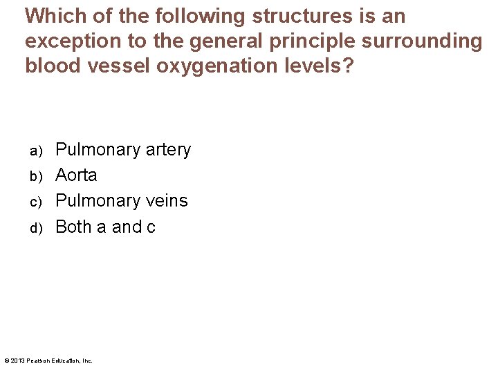 Which of the following structures is an exception to the general principle surrounding blood