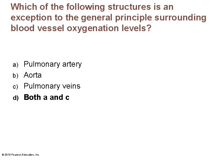Which of the following structures is an exception to the general principle surrounding blood