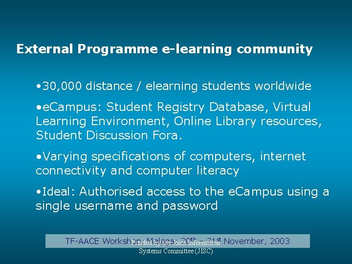 External Programme e-learning community • 30, 000 distance / elearning students worldwide • e.