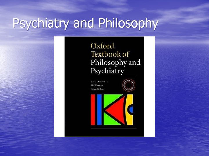 Psychiatry and Philosophy 