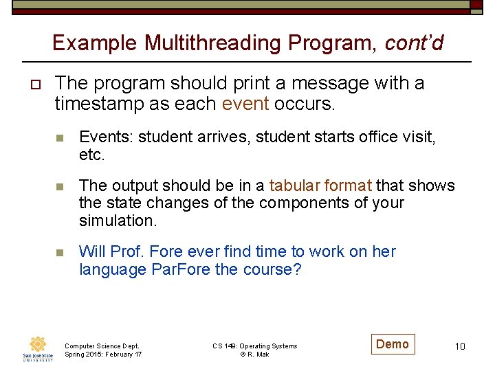 Example Multithreading Program, cont’d o The program should print a message with a timestamp