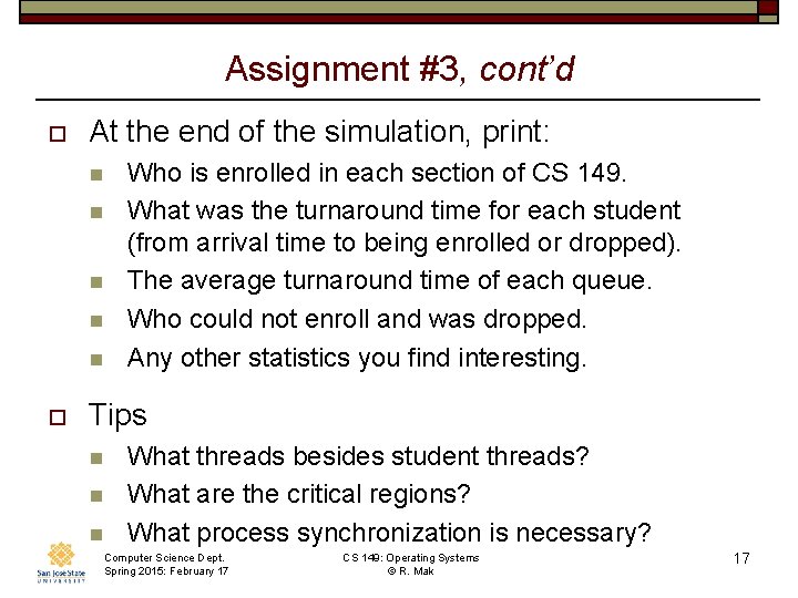 Assignment #3, cont’d o At the end of the simulation, print: n n n