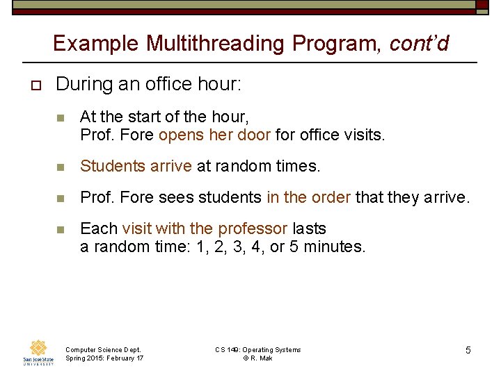 Example Multithreading Program, cont’d o During an office hour: n At the start of