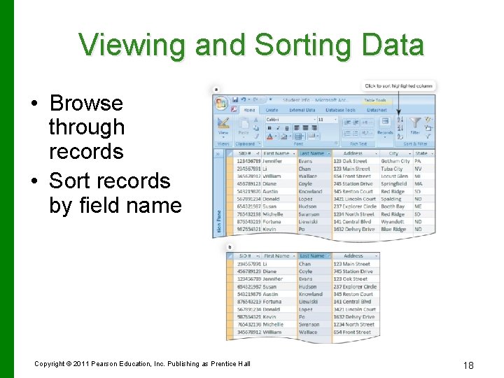 Viewing and Sorting Data • Browse through records • Sort records by field name