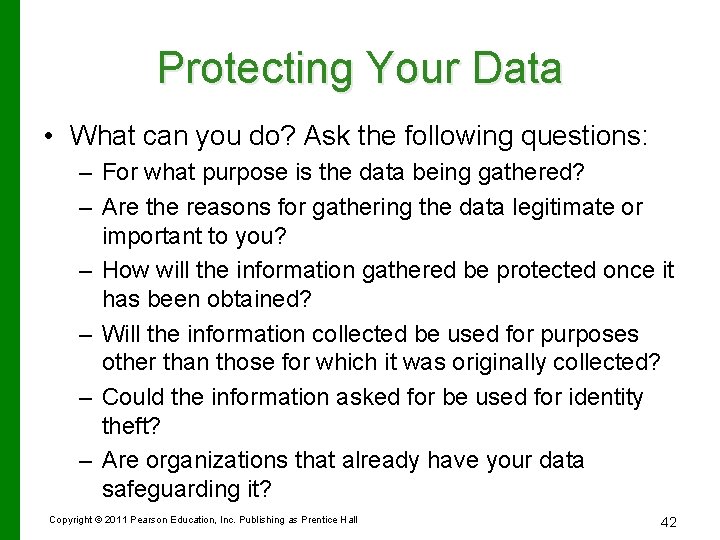 Protecting Your Data • What can you do? Ask the following questions: – For