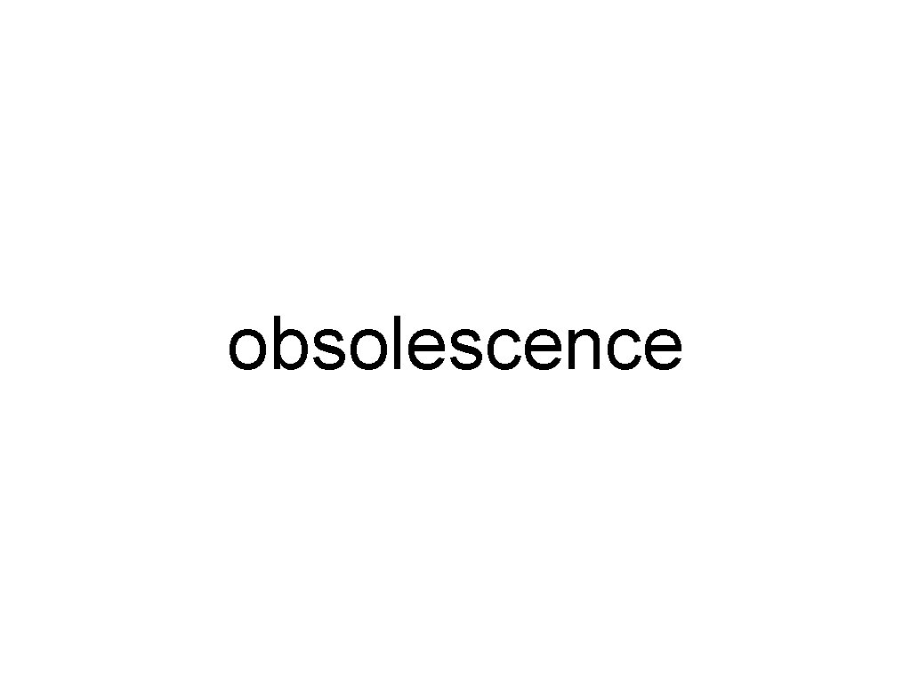 obsolescence 