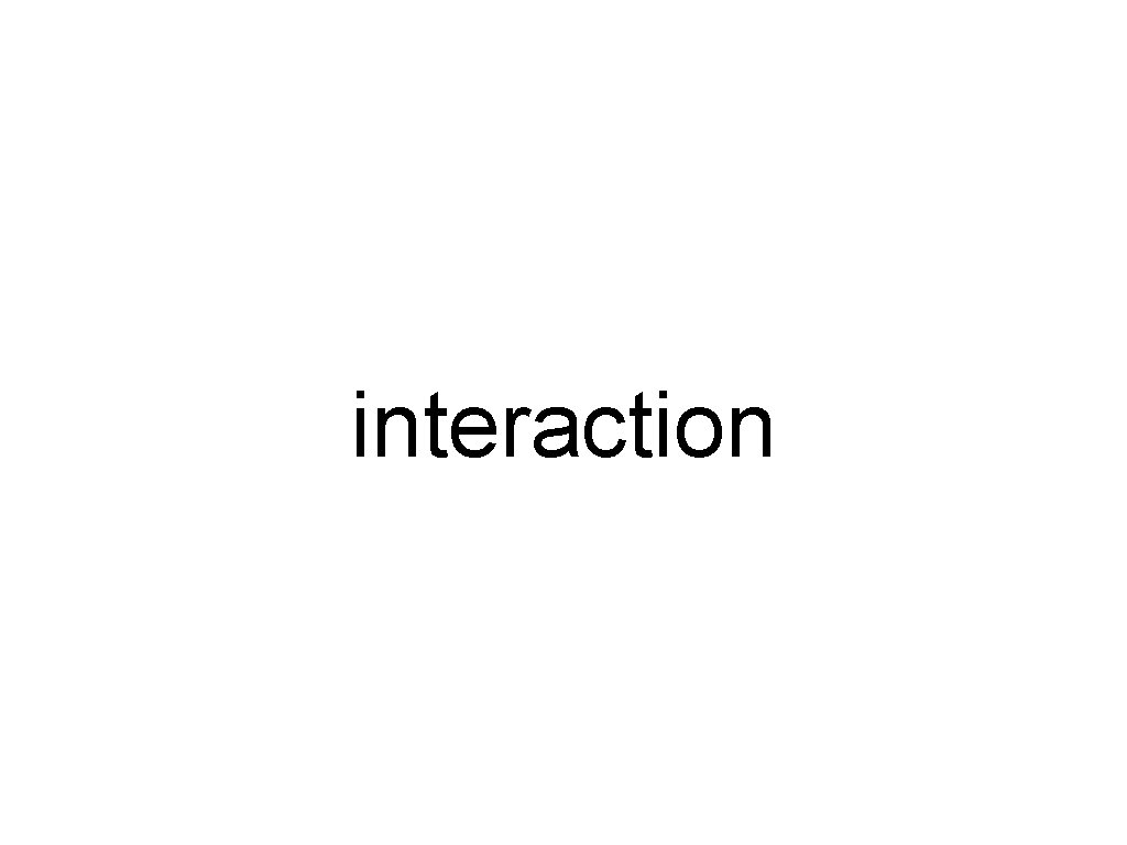 interaction 