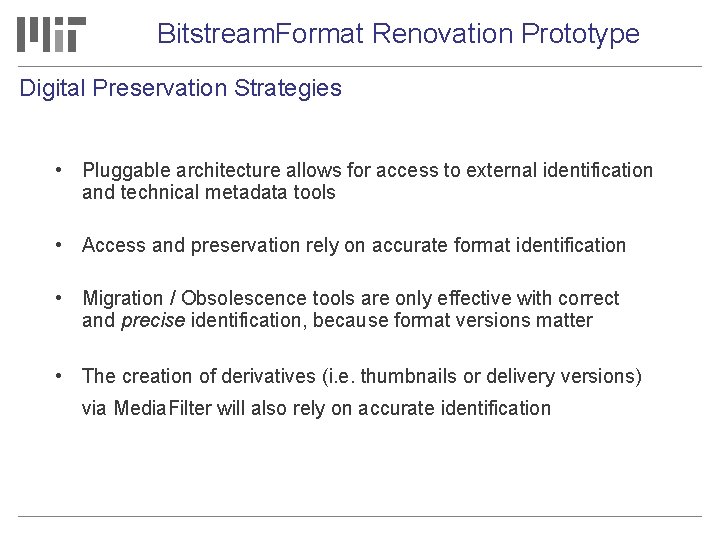 Bitstream. Format Renovation Prototype Digital Preservation Strategies • Pluggable architecture allows for access to