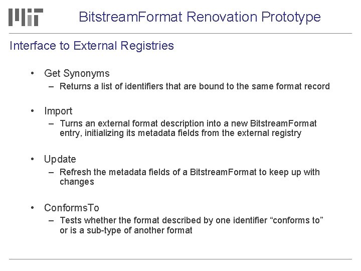 Bitstream. Format Renovation Prototype Interface to External Registries • Get Synonyms – Returns a