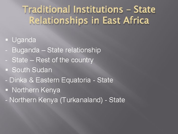 Traditional Institutions – State Relationships in East Africa § Uganda - Buganda – State