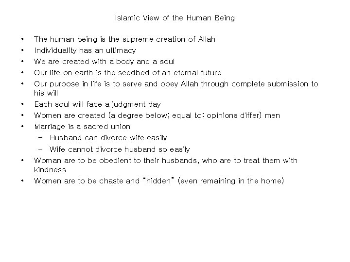 Islamic View of the Human Being • • • The human being is the