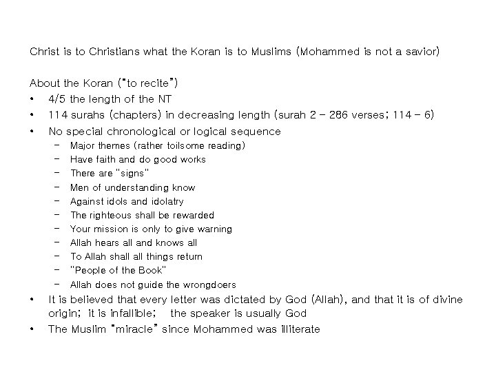 Christ is to Christians what the Koran is to Muslims (Mohammed is not a