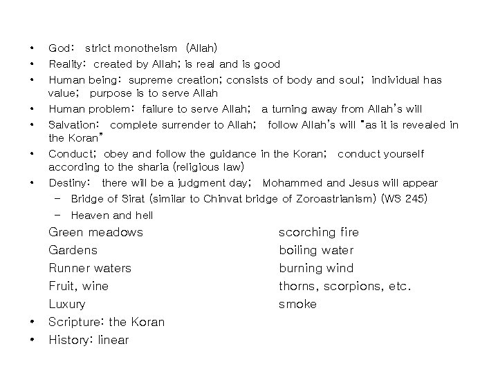  • • • God: strict monotheism (Allah) Reality: created by Allah; is real