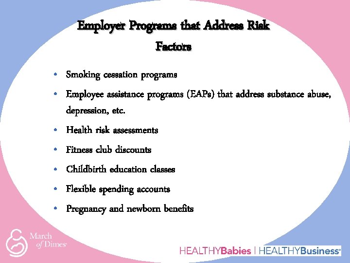 Employer Programs that Address Risk Factors • Smoking cessation programs • Employee assistance programs