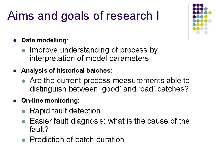 Aims and goals of research I l Data modelling: l l Analysis of historical