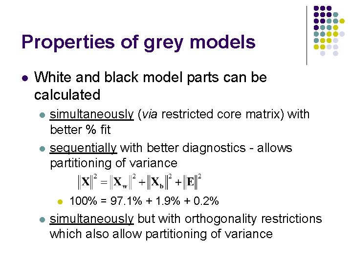 Properties of grey models l White and black model parts can be calculated l