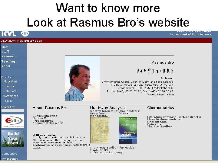 Want to know more Look at Rasmus Bro’s website 