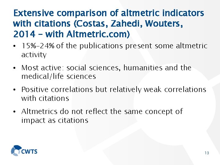 Extensive comparison of altmetric indicators with citations (Costas, Zahedi, Wouters, 2014 – with Altmetric.