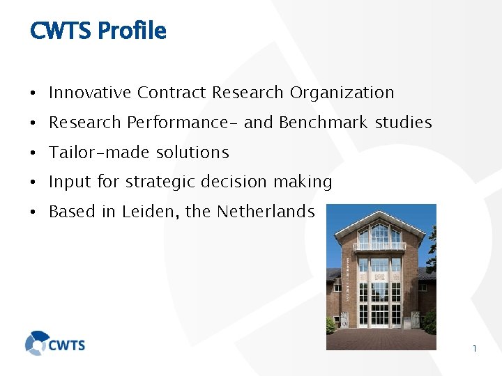 CWTS Profile • Innovative Contract Research Organization • Research Performance- and Benchmark studies •