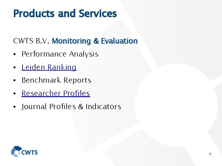 Products and Services CWTS B. V. Monitoring & Evaluation • Performance Analysis • Leiden
