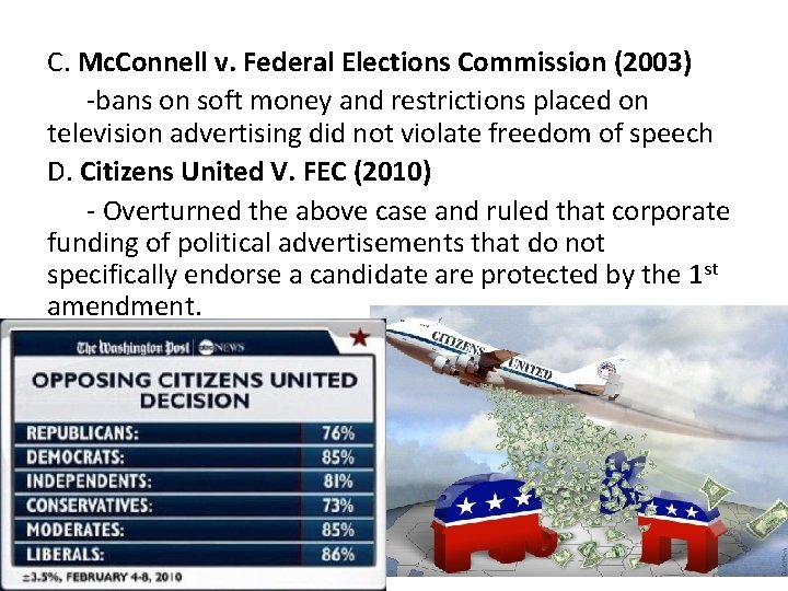 C. Mc. Connell v. Federal Elections Commission (2003) -bans on soft money and restrictions