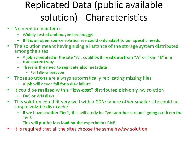Replicated Data (public available solution) - Characteristics • No need to maintain it –