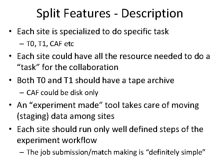 Split Features - Description • Each site is specialized to do specific task –