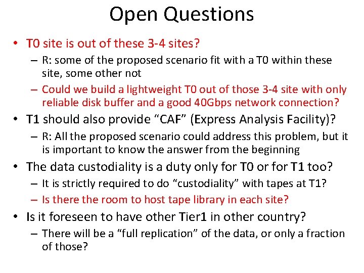 Open Questions • T 0 site is out of these 3 -4 sites? –