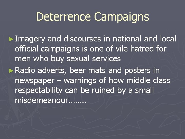 Deterrence Campaigns ► Imagery and discourses in national and local official campaigns is one