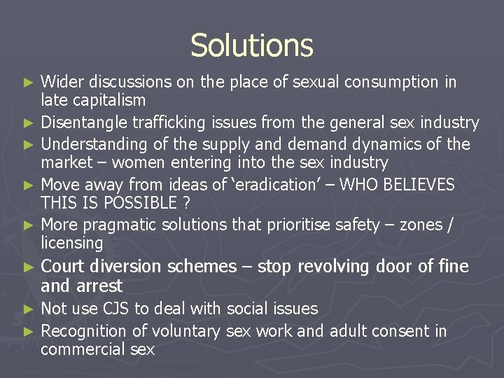 Solutions Wider discussions on the place of sexual consumption in late capitalism ► Disentangle