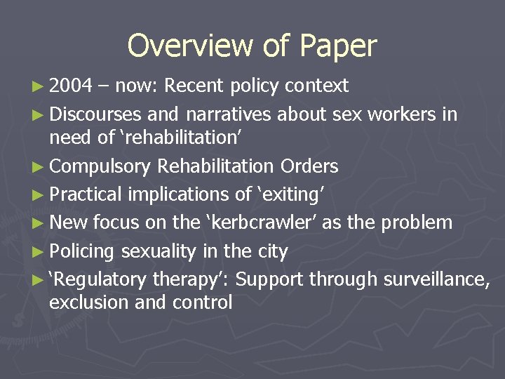 Overview of Paper ► 2004 – now: Recent policy context ► Discourses and narratives