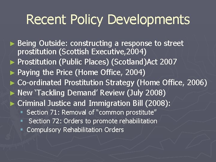 Recent Policy Developments ► Being Outside: constructing a response to street prostitution (Scottish Executive,