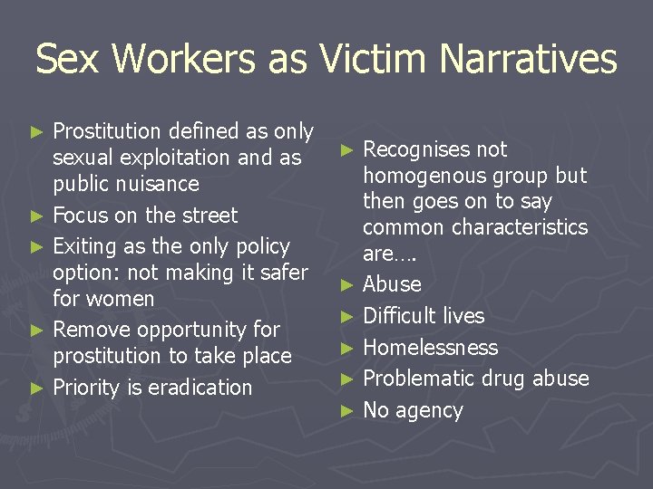 Sex Workers as Victim Narratives Prostitution defined as only sexual exploitation and as public