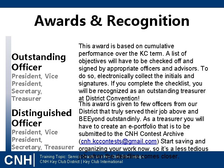 Awards & Recognition This award is based on cumulative performance over the KC term.