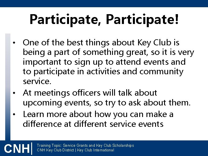 Participate, Participate! • One of the best things about Key Club is being a