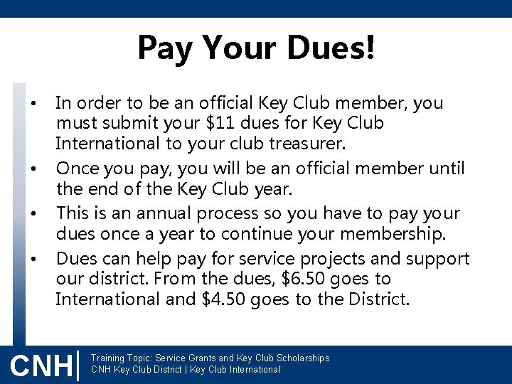 Pay Your Dues! • • In order to be an official Key Club member,